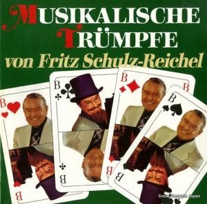 フリッツ・シュルツ・ライヘル - musikalische trumpfe - 833458-1