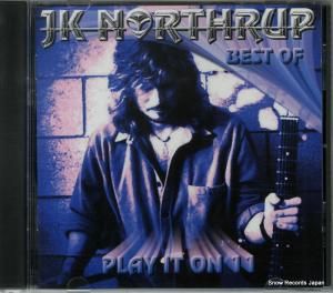 CD: JK NORTHRUP - best of:play it on 11 - 0681-52