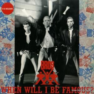 BROS when will i be famous? QY.3P-90108