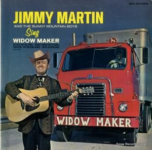 ジミー・マーティン&ザ・サニー・マウンテン・ボーイズ - sing widow maker - MCA-101