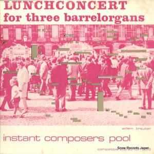 ウィレム・ブロイカー - lunchconcert for three barrelorgans - ICP003