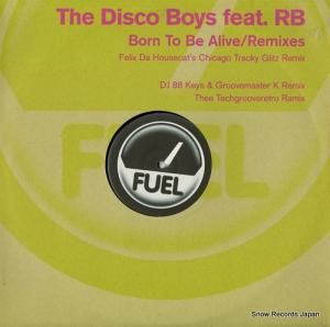 THE DISCO BOYS FEAT RB born to be alive / remixes FUEL#40R,FUEL40R