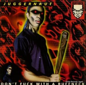 JUGGERNAUT don't fuck with a ruffneck RUF014-5
