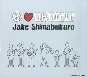 CD: ジェイク・シマブクロ - peace love ukulele - HRCD-1112