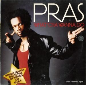 PRAS - what'cha wanna do - 6669616