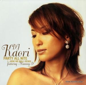 DJ KAORI - party all nite(...how we roll) remix - BP-001