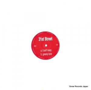 31ST STREET it ain't easy / greedy love 31ST