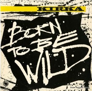 KIRKA - born to be wild - FGMX006