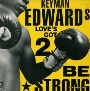 KEYMAN EDWARDS love's got 2 be strong 12BRW130
