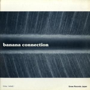 SHIBA / KENSEI - banana connection - MUCOBANANA-2