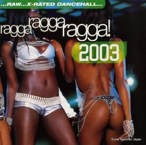 V/A ragga ragga ragga! 2003 GREL271