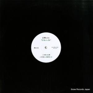 2 WORLDZ u gotta be 59347E1