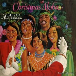 MAILE ALOHA SINGERS christmas aloha SR7105