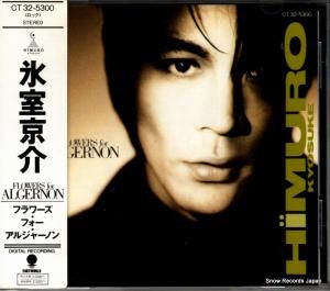 CD: 氷室京介 - フラワーズ・フォー・アルジャーノン - CT32-5300