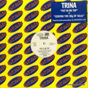 トリーナ - put in on top / leaving you (big ol' stick) - PR301457