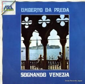 ウンベルト・ダ・プレダ - sognando venezia - ORL8122
