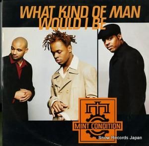 ミント・コンディション what kind of man would i be 571047