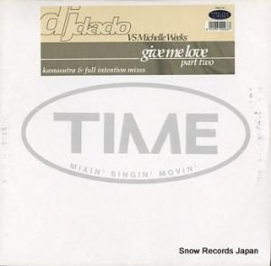 DJ DADO VS MICHELLE WEEKS give me love part.2 TIME105