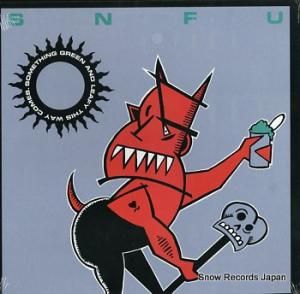 SNFU something green and leafy this way comes 86430-1