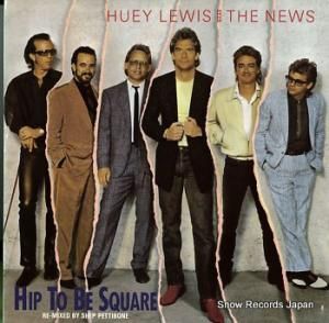 ヒューイ・ルイス・アンド・ザ・ニュース hip to be square HUEYX6