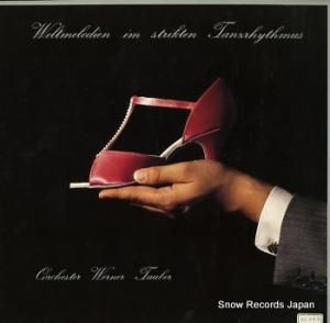 ORCHESTER WERNER TAUBER weltmelodien im strikten tanzrhythmus 45022