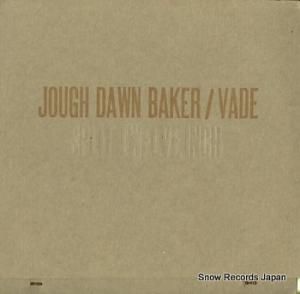 JOUGH DAWN BAKER  VADE split twelve inch HF-003