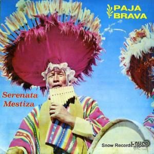 PAJA BRAVA serenata mestiza BO/LRL1491