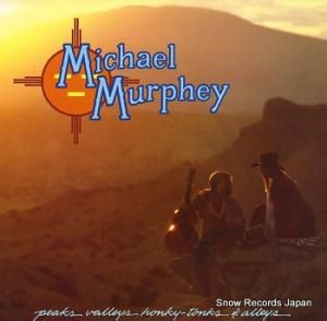 MICHAEL MURPHEY peaks valleys honky-tonks & alleys JE35742