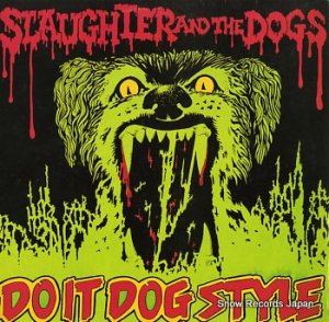 SLAUGHTER AND THE DOGS do it dog style FNARR LP2