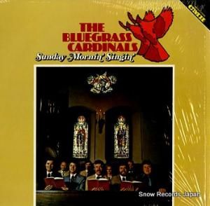 THE BLUEGRASS CARDINALS sunday mornin' singin' CMH-6247