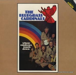 THE BLUEGRASS CARDINALS where rainbows touch down CMH-6259
