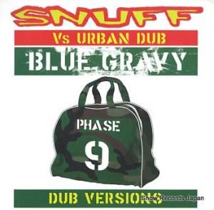 SNUFF blue gravy: phase 9 12.10.05V