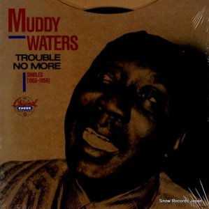 MUDDY WATERS trouble no more CH-9291