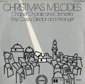 CHAPEL CHORALE christmas melodies S5210