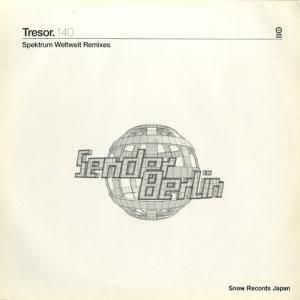 SENDER BERLIN spektrum weltweit remixes TRESOR140