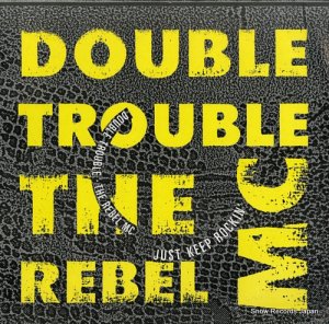 DOUBLE TROUBLE + THE REBEL MC just keep rockin' WANTX9
