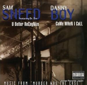 SAM SNEED / DANNY BOY u better recognize / come when i call 95763-0