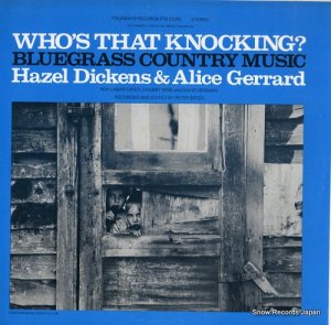 HAZEL DICKENS & ALICE GERRARD who's that knocking ? FTS31055