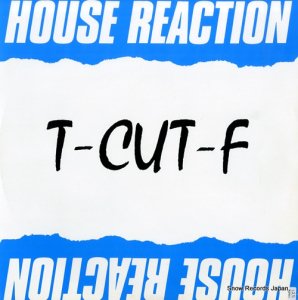 T-CUT-F house reaction KOOLT9
