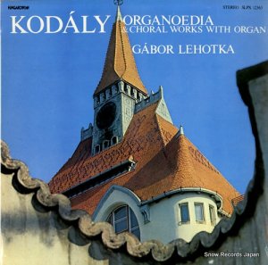 ܥ롦ۥȥ kodaly; organoedia & choral works with organ SLPX12363