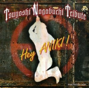 V/A hey aniki!! (tsuyoshi nagabuchi tribute) SAL0038