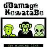 dDamage /  Kowatabo _ The Missing Link _ Intikrec[CD / BREAKCORE, EXPERIMENTAL, HIPHOP ]
