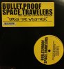 Bullet Proof Space Travelers _ Unda The Weather _ Stray Records[͢12