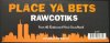 Rawcotiks - Place Ya Bets - Jellybean Recordings[͢12