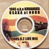 1945 aka KURANAKA - 2005.9.2 LIVE MIX NOON[CD-R/DUB,REGGAE]