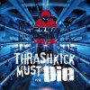 V.A. - THRASHKICK MUST DIE V2.0 - EZiKi[⿷CD/THRASHKICK, SPEEDCORE]