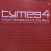 Tymes 4 - Bodyrock (So Solid & Full Crew Mixes) - Edel - 輸入中古12”