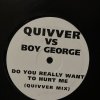 Quivver Vs BoyGeorge - Do You Really Want To Hurt Me - 輸入中古12”