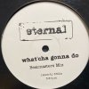 Eternal - What'Cha Gonna Do - EMI - ͢12