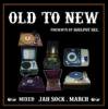 JAH SOCK&march _ OLD TO NEW _ GREENWORKS[⿷MIX-CD]